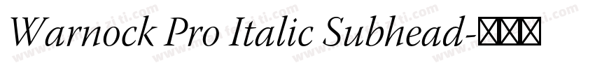 Warnock Pro Italic Subhead字体转换